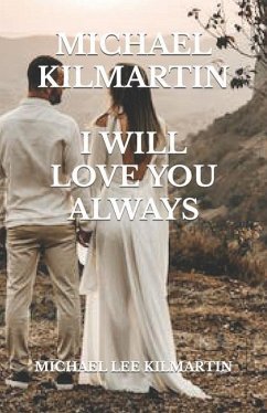 My Love Always: Edition One - Kilmartin, Michael Lee