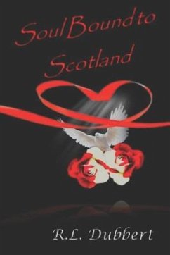 Soul Bound to Scotland - Dubbert, R. L.
