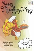 Happy Thanksgiving Activity Book for Creative Noggins: Coloring, Mazes, Puzzles, Draw, Doodle and Write Kids Thanksgiving Holiday Coloring Book with C