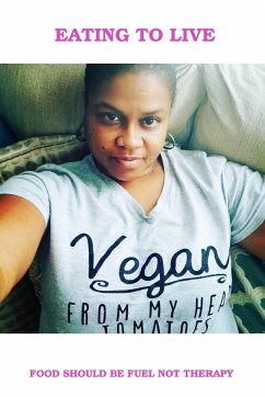 Eating To Live - My Vegan Journey - Wells Lipscomb, Balanda