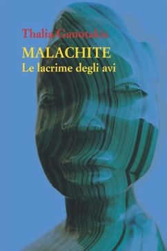 Malachite: Le lacrime degli avi - Ganotakis, Thalia