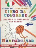 Libro Da Colorare Italiano - Finlandese. Imparare Il Finlandese Per Bambini. Colorare E Imparare in Modo Creativo