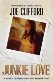 Junkie Love: A Story of Recovery and Redemption