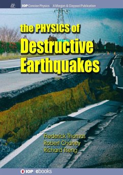 The Physics of Destructive Earthquakes - Thomas, Frederick; Chaney, Robert; Tseng, Richard