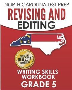 NORTH CAROLINA TEST PREP Revising and Editing Writing Skills Workbook Grade 5: Develops and Improves Writing and Language Skills - Hawas, E.