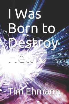 I Was Born to Destroy Hell - Ehmann, Tim