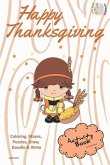 Happy Thanksgiving Activity Book Coloring, Mazes, Puzzles, Draw, Doodle and Write: Creative Noggins for Kids Thanksgiving Holiday Coloring Book with C