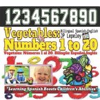 Vegetables: Numbers 1 to 20. Bilingual Spanish-English: Vegetales: Números 1 al 20. Bilingüe Español-Inglés