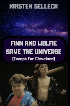 Finn and Wolfie Save the Universe (Except for Cleveland) - Selleck, Kristen