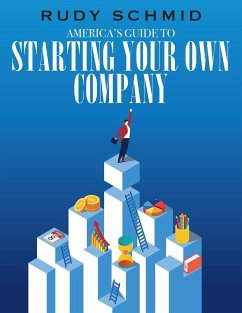 America's Guide to Starting Your Own Company - Schmid, Rudy