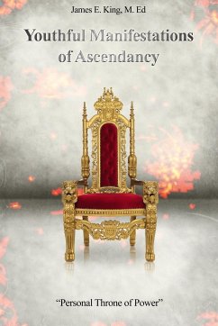 Youthful Manifestations of Ascendancy - King, M. Ed James E.