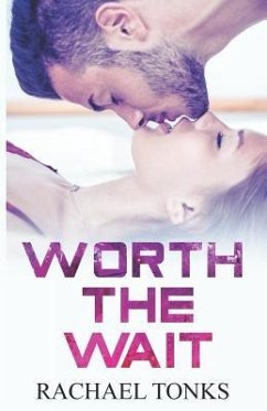 Worth the Wait: A Burn with Me Novella - Tonks, Rachael