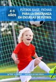 Fútbol Base: Fichas para la enseñanza en Escuelas de Fútbol 4-5 años