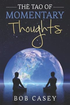 The Tao of Momentary Thoughts - Casey, Bob