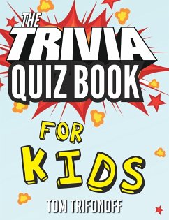 The Trivia Quiz Book for Kids - Trifonoff, Tom