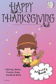 Happy Thanksgiving Activity Book Coloring, Mazes, Puzzles, Draw, Doodle and Write: Creative Noggins for Kids Thanksgiving Holiday Coloring Book with C