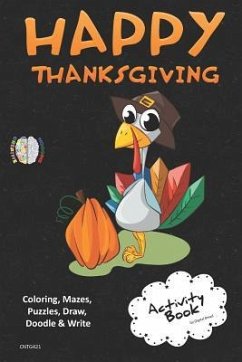 Happy Thanksgiving Activity Book Coloring, Mazes, Puzzles, Draw, Doodle and Write: Creative Noggins for Kids Thanksgiving Holiday Coloring Book with C - Bread, Digital