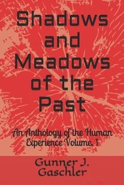 Shadows and Meadows of the Past: An Anthology of the Human Experience Volume. 1 - Bidwell, John H.; Constans, Gabriel; Bidwell, L. W.