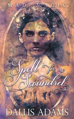 Spell For A Scoundrel - Adams, Dallis