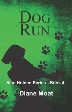 Dog Run: A Sam Holden Novel - Moat, Diane