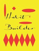 Habit Builder: Habit Builder Will Build Good Habits & Break Bad Ones Achieve Your Dream Life Replacing Anxiety and Stress with Clarit