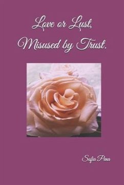 Love or Lust, Misused by Trust - Pena, Sofia