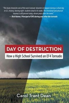 Day of Destruction: How a High School Survived an Ef4 Tornado - Dean, Carol Trant