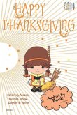 Happy Thanksgiving Activity Book Coloring, Mazes, Puzzles, Draw, Doodle and Write: Creative Noggins for Kids Thanksgiving Holiday Coloring Book with C