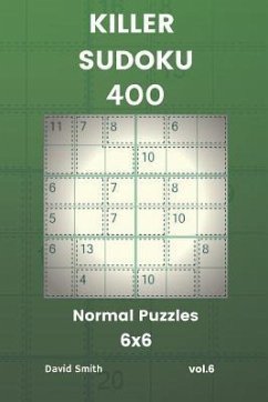 Killer Sudoku - 400 Normal Puzzles 6x6 Vol.6 - Smith, David