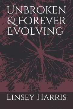 Unbroken & Forever Evolving - Harris, Linsey M.