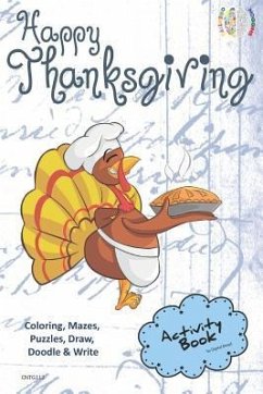 Happy Thanksgiving Activity Book for Creative Noggins: Coloring, Mazes, Puzzles, Draw, Doodle and Write Kids Thanksgiving Holiday Coloring Book with C - Bread, Digital