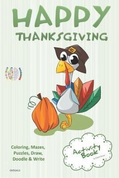 Happy Thanksgiving Activity Book Coloring, Mazes, Puzzles, Draw, Doodle and Write: Creative Noggins for Kids Thanksgiving Holiday Coloring Book with C - Bread, Digital
