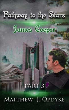 Pathway to the Stars: James Cooper - Opdyke, Matthew J.