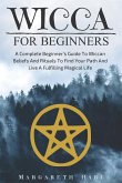 Wicca for Beginners: A Complete Beginner