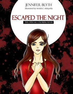Escaped the Night: The Official Coloring Book - Blyth, Jennifer