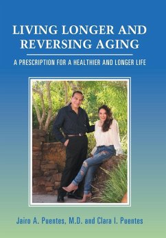 Living Longer and Reversing Aging - Puentes M. D., Jairo A.; Puentes, Clara I.