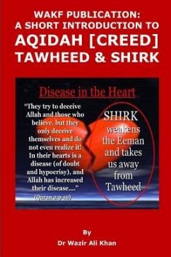 Wakf Publication: A Short Introduction to Aqidah (Creed), Tawheed & Shirk - Khan, Wazir (Dr)