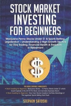 Stock Market Investing for Beginners: Marijuana Penny Stocks Under $1 & Sports Betting Legalization - Understanding 2 High Growth Sectors for Day Trad - Satoshi, Stephen