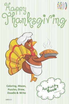 Happy Thanksgiving Activity Book Coloring, Mazes, Puzzles, Draw, Doodle and Write: Creative Noggins for Kids Thanksgiving Holiday Coloring Book with C - Bread, Digital