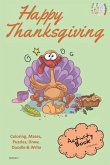 Happy Thanksgiving Activity Book for Creative Noggins: Coloring, Mazes, Puzzles, Draw, Doodle and Write Kids Thanksgiving Holiday Coloring Book with C