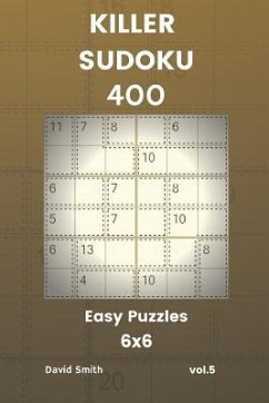 Killer Sudoku - 400 Easy Puzzles 6x6 Vol.5 - Smith, David