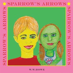 SPARROW'S ARROWS - Rowe, William