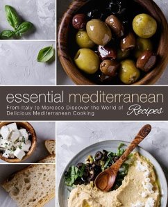 Essential Mediterranean Recipes: From Italy to Morocco Discover the World of Delicious Mediterranean Cooking - Press, Booksumo