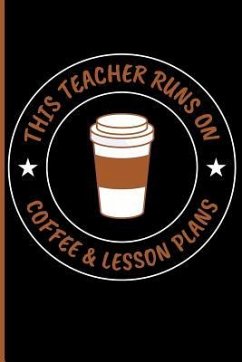 This Teacher Runs on Coffee & Lesson Plans - Emelia, Eve