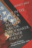 A Day in the Life of a Soldier, Whaler, Sailor, Shoemaker, Farmer: The Life of Sidney Douglas Way 1858-1898