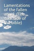 Lamentations of the Fallen Angel. (the Dark Side of the Bible)