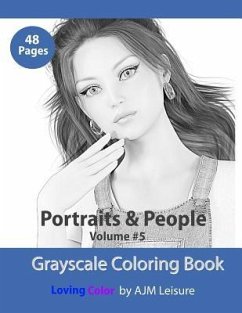 Portraits and People Volume 5: Adult Coloring Book with Grayscale Pictures - Leisure, Ajm