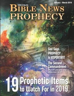 Bible News Prophecy January - March 2019: God Says Prophecy Is Important: 19 Prophetic Items to Watch for in 2019 - Of God, Continuing Church
