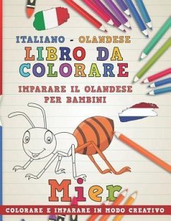 Libro Da Colorare Italiano - Olandese. Imparare Il Olandese Per Bambini. Colorare E Imparare in Modo Creativo - Nerdmediait