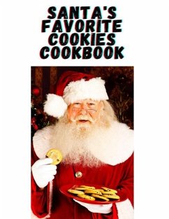 Santa's Favorite Cookies Cookbook: Sweet Treats for the Christmas Holidays - Christakos, Caterina